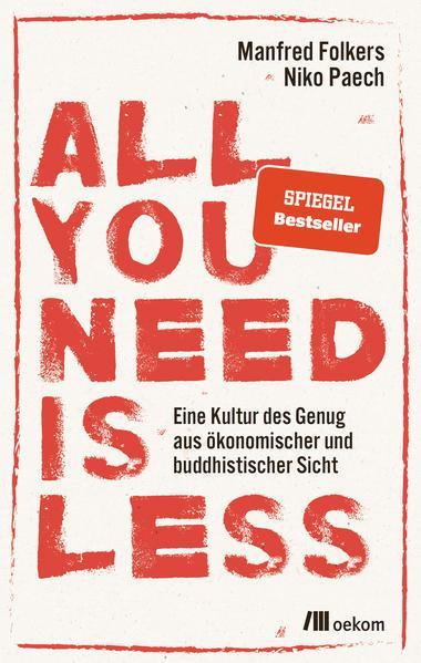Manfred Folkers, Niko Paech: All you need is less (Paperback, German language, 2020, oekom)
