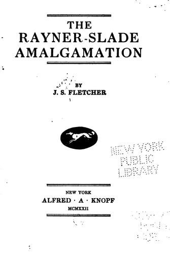Joseph Smith Fletcher: The Rayner-Slade amalgamation (1922, A.A. Knopf)