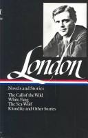 Jack London: The Call of the Wild, White Fang, The Sea-Wolf, Klondike and Other Stories (The Library of America) (Hardcover, 1985, Cambridge University Press)