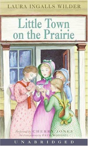 Laura Ingalls Wilder: Little Town on the Prairie (AudiobookFormat, 2005, HarperChildrensAudio)