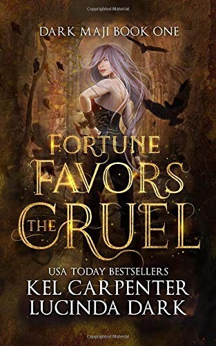 Kel Carpenter, Lucinda Dark: Fortune Favors the Cruel (Paperback, 2019, Independently published)