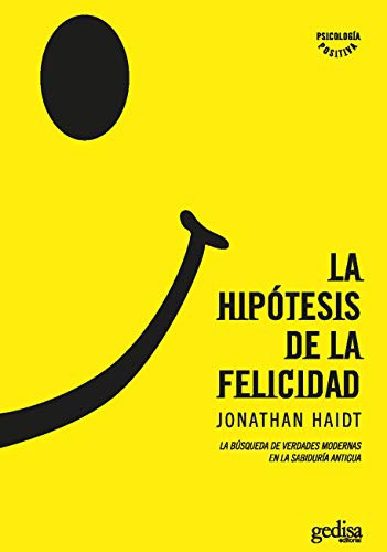 Jonathan Haidt: La hipótesis de la felicidad (Paperback, 2006, GEDISA)