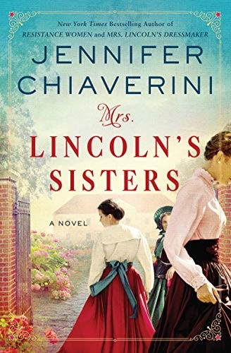 Jennifer Chiaverini: Mrs. Lincoln's Sisters (Hardcover, 2020, William Morrow)