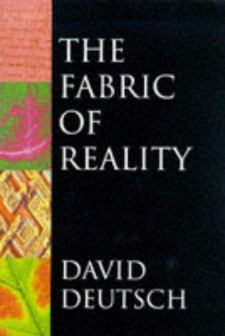Deutsch, David: The fabric of reality (1997, Allen Lane)