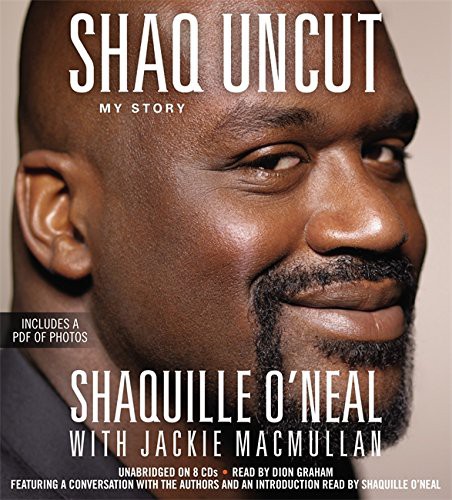 Dion Graham, Shaquille O'Neal, Jackie MacMullan: Shaq Uncut (AudiobookFormat, 2011, Grand Central Publishing)