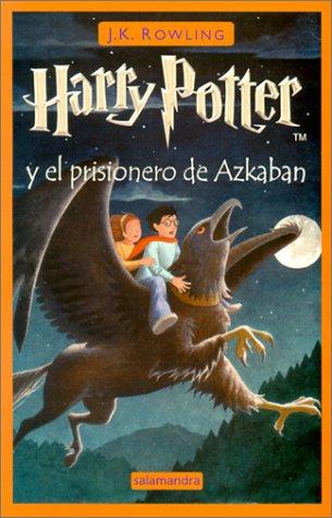 J.K. Rowling, Adolfo Munoz Garcia, Nieves Martin Azofra: Harry Potter Y El Prisionero De Azkaban (Spanish language, 2001, Lectorum Publications Inc)