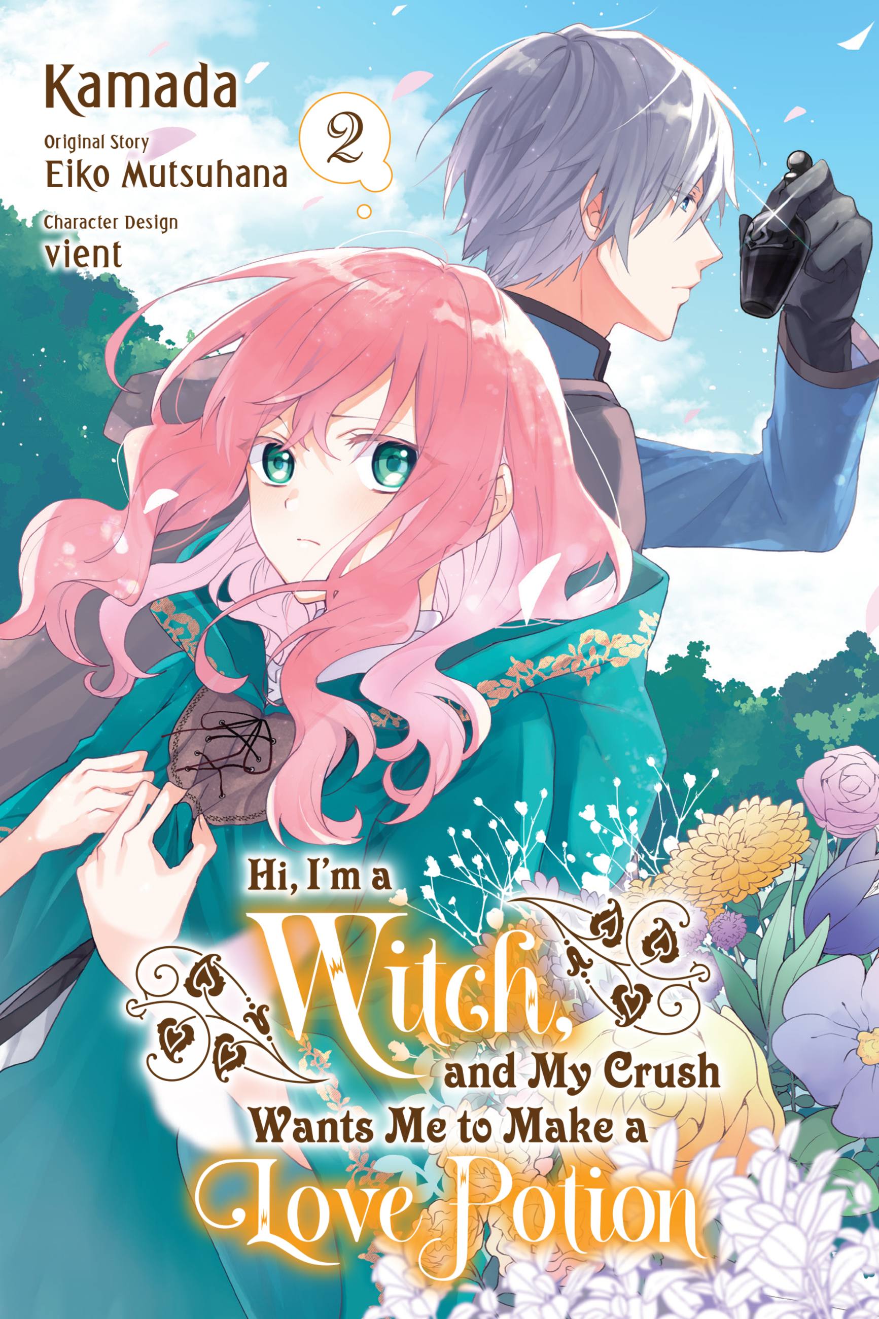 Eiko Mutsuhana, Athena Nibley, Alethea Nibley, Kamada, vient: Hi, I'm a Witch, and My Crush Wants Me to Make a Love Potion, Vol. 2 (2023, Yen Press LLC)