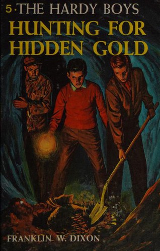 Franklin W. Dixon: Hunting for hidden gold (Hardcover, 1963, Grosset & Dunlap)