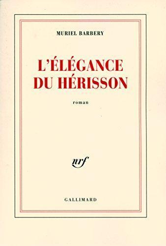 Muriel Barbery: L'élégance du Hérisson (French language, 2006, Gallimard)