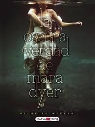 Michelle Hodkin, Sonia Fernández Ordás: La oscura verdad de Mara Dyer (2013, Maeva)