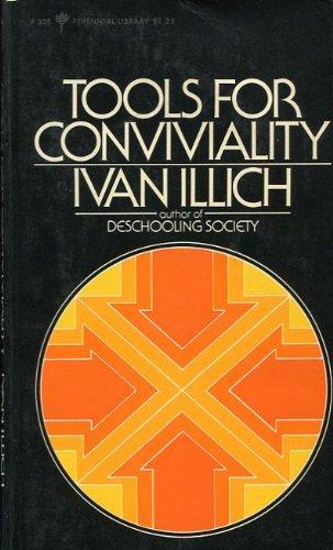 Ivan Illich: Tools for conviviality (1973, HarperCollins)