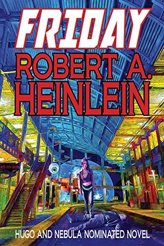 Robert A. Heinlein: Friday (2017, Phoenix Pick)