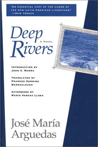 José María Arguedas: Deep rivers (1981, University of Texas Press)