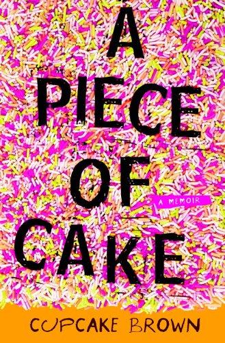 Cupcake Brown: A Piece of Cake (Hardcover, 2006, Crown)