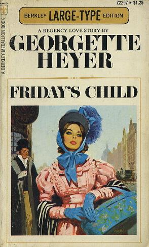 Georgette Heyer: Friday's Child (Berkley Large-Type Edition) (1972, Berkley Books)