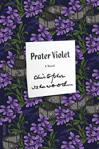 Christopher Isherwood: Prater Violet (Paperback, 2015, Farrar, Straus and Giroux)