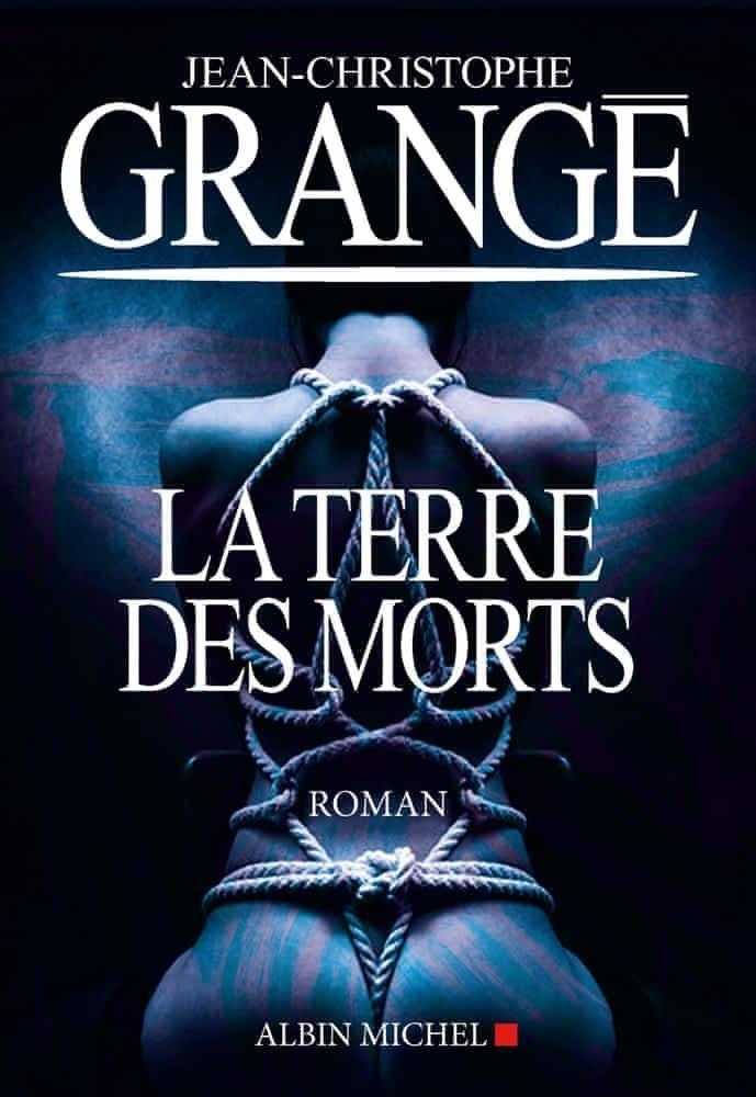 Jean-Christophe Grangé: La terre des morts (French language)