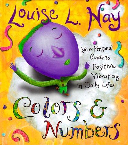 Louise Hay: Colors & numbers (1999, Hay House)