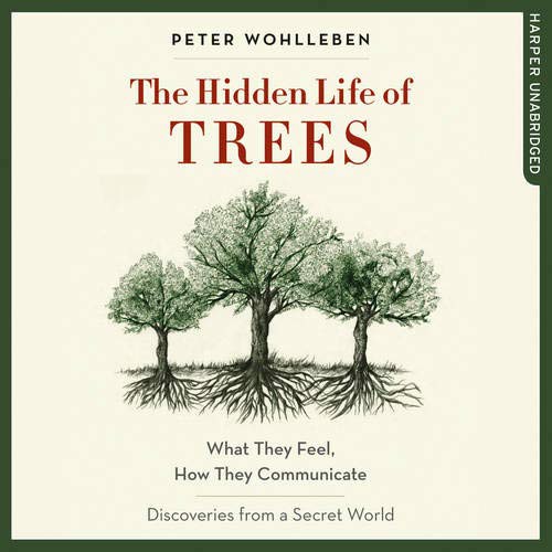 Mike Grady, Peter Wohlleben: The Hidden Life of Trees (EBook, 2016, HarperCollins Audio Download)