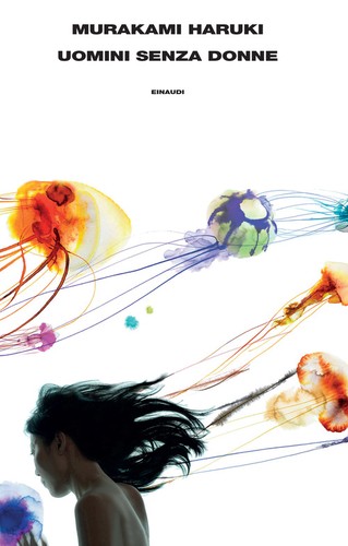 Haruki Murakami, Philip Gabriel, Ted Goossen, Haruki Murakami: Uomini senza donne (2015, Einaudi)