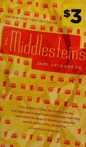 Jami Attenberg: The Middlesteins (2013, Grand Central Publishing)