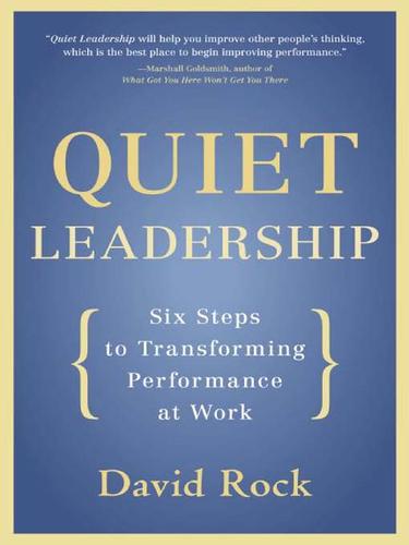 David Rock: Quiet Leadership (EBook, 2007, HarperCollins)