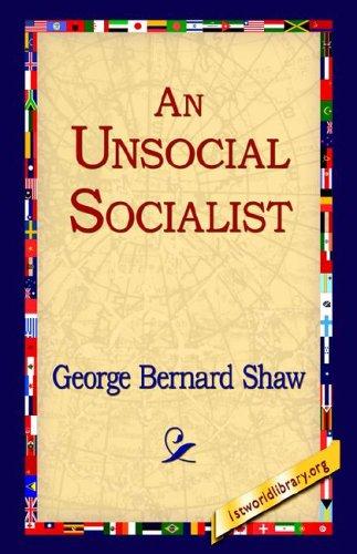 Bernard Shaw: An Unsocial Socialist (Paperback, 2004, 1st World Library)