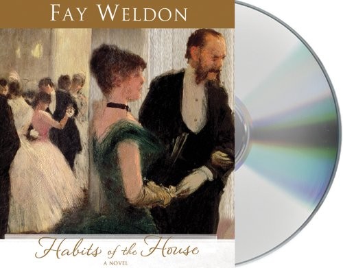 Fay Weldon: Habits of the House: A Novel (Macmillan Audio)