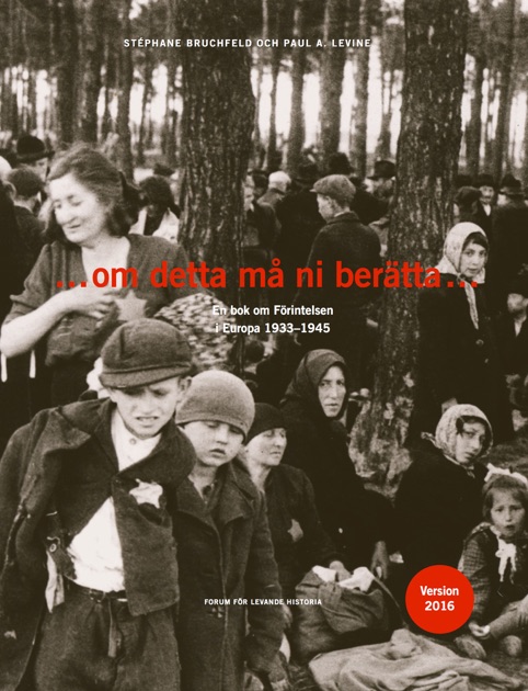 Stéphane Bruchfeld, Paul A. Levine: ...om detta må ni berätta... (Paperback, swedish language, Forum för Levande Historia)