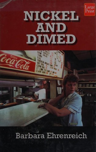 Barbara Ehrenreich: Nickel and Dimed (2003, Wheeler Publishing)