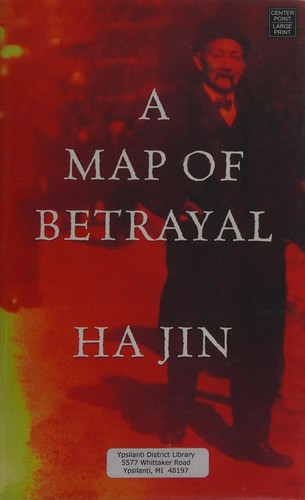 Ha Jin: A map of betrayal (2015, Center Point Large Print)