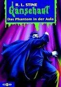 R. L. Stine: Gänsehaut 57. Das Phantom in der Aula. (Paperback, 2001, Bertelsmann, München)