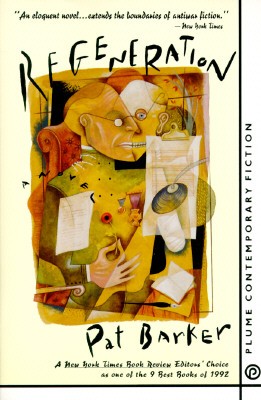 Pat Barker: Regeneration (1992, Dutton)
