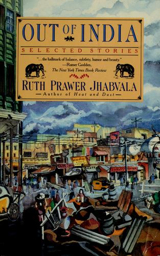 Ruth Prawer Jhabvala: Out of India (1987, Simon & Schuster)
