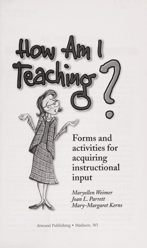 Maryellen Weimer, Joan L. Parrett, Mary-Margaret Kerns: How am I teaching? (Paperback, 2002, Atwood Pub.)