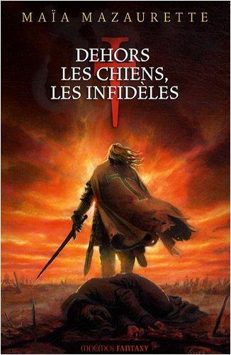 Maïa Mazaurette: Dehors les chiens, les infidèles (French language, 2008)