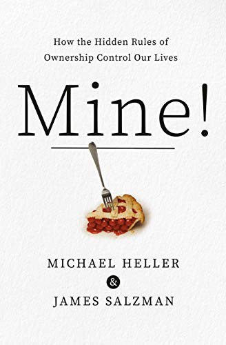 James Salzman, Michael A. Heller: Mine! (2021, Knopf Doubleday Publishing Group, Doubleday)