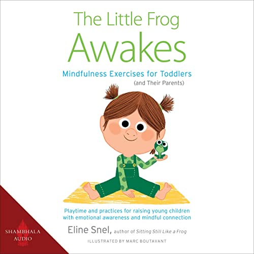 Eline Snel, Marc Boutevant: Little Frog Awakes (AudiobookFormat, 2022, Shambhala Publications)