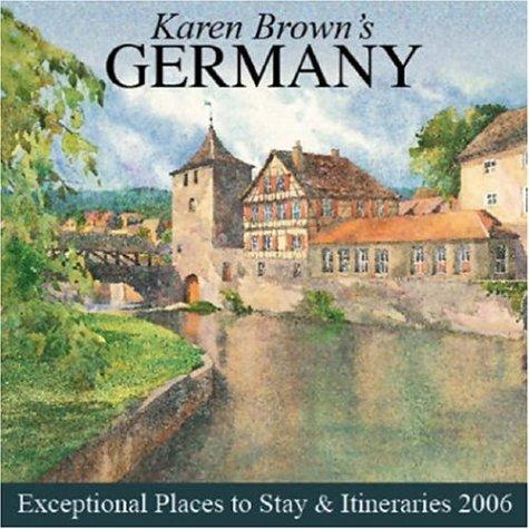 Karen Brown: Karen Brown's Germany (Paperback, 2006, Karen Brown's Guides)