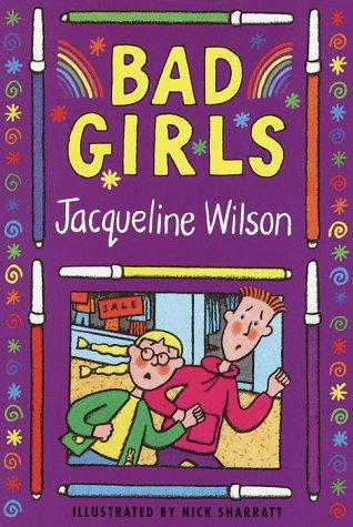 Jacqueline Wilson: Bad girls (2001, Delacorte Press)