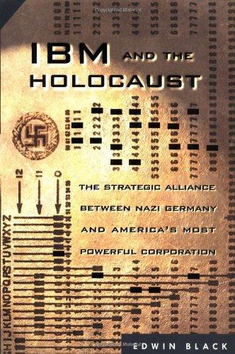 Edwin Black: IBM and the Holocaust : the strategic alliance between Nazi Germany and America's most powerful corporation (2001)