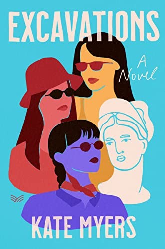 Kate Myers: Excavations (2023, HarperCollins Publishers, HarperVia)