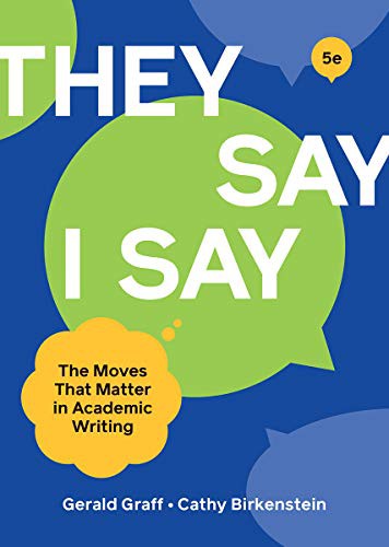 Gerald Graff, Cathy Birkenstein: "They Say / I Say" (Paperback, 2021, W. W. Norton & Company)
