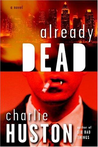 Charlie Huston: Already Dead (2005, Ballantine Books)