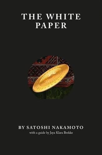 James Bridle, Satoshi Nakamoto, Jaya Klara Brekke: White Paper (Paperback, 2019, Lawson Publishing Ltd.)