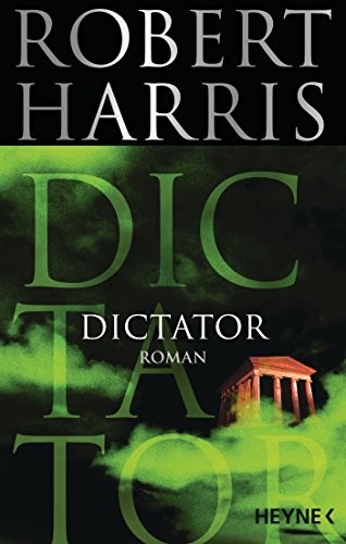 Robert Harris: Dictator (Paperback, 2017, Heyne Verlag)