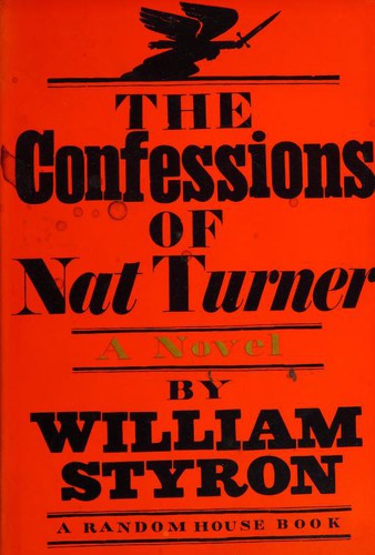 William Styron, William Styron: The Confessions of Nat Turner (1967, Random House)