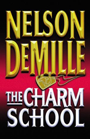 Nelson DeMille: The Charm School (EBook, 2001, Grand Central Publishing)