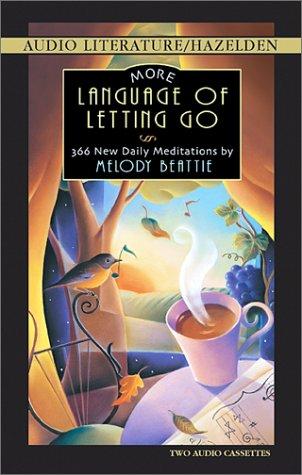 Melody Beattie: More Language of Letting Go (AudiobookFormat, 2003, Audio Literature)