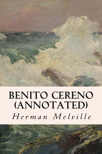 Herman Melville: Benito Cereno (2016, CreateSpace Independent Publishing Platform)
